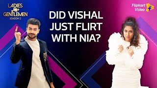 Vishal and Nia talk about the art of flirting  Ladies vs Gentlemen S2  Flipkart Video​ [upl. by Urbana942]