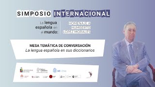 MESA TEMÁTICA DE CONVERSACIÓN quotLa lengua española en sus diccionariosquot [upl. by Aivun]