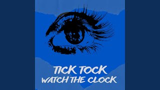 Tick Tock Watch The Clock [upl. by Akisey]