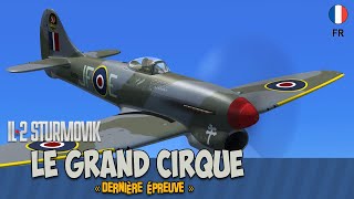 IL★2 Sturmovik  Le Grand Cirque  épisode 29 Dernière épreuve [upl. by Hairas]