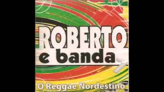 ROBERTO E BANDA O Reggae Nordestino vol1 [upl. by Jaf]