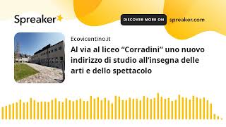 Al via al liceo “Corradini” uno nuovo indirizzo di studio all’insegna delle arti e dello spettacolo [upl. by Ahsaeit790]