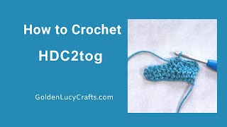 How to Crochet Half Double Crochet Two Stitches Together HDC2tog or HDC decrease [upl. by Terpstra822]