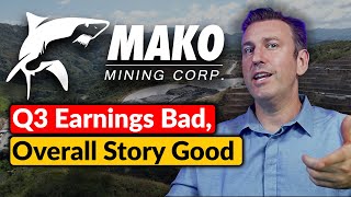 Mako Mining Q3 Earnings Bad Overall Story Good [upl. by Docile]