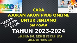 CARA MENGAJUKAN AKUN PPDB ONLINE TINGKAT SMA SMK TAHUN 2023 [upl. by Zetra661]