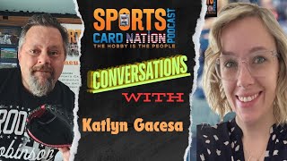 Conversation with Katlyn Gacesa quotSports Card Couplequot [upl. by Ramaj]