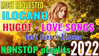 MOST REQUESTED ILOCANO LOVE SONGS 💛 NONSTOP ILOCANO LOVE SONGS MEDLEY 2022 GREATEST HITS ILOCANO ✨✨ [upl. by Kathlin]