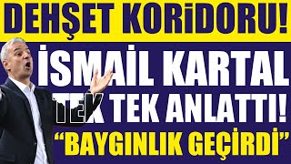 Dehşet koridoru Fenerbahçe Teknik Direktörü İsmail Kartal tek tek anlattı [upl. by Haya]