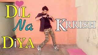 Dil Na Diya Dil Na Liya To Bolo Na Bolo Kya Kiya Movie Krrish Dance by Sanju Prajapati [upl. by Munson]