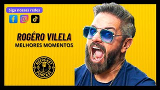 ROGÉRIO VILELA NO FLOW PODCAST  MELHORES MOMENTOS [upl. by Ahsiram]