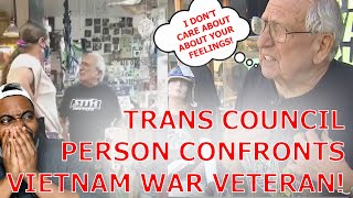 Vietnam War Vet WANTS ALL THE SMOKE With Trans Councilperson Who PULLED Up On Him Over Mean Sign [upl. by Rodgiva]