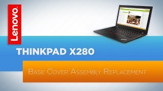 ThinkPad X280  Base Cover Assembly Replacement [upl. by Cochard109]