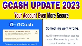 GCASH UPDATE 2023  YOUR ACCOUNT EVEN MORE SECURE  GCASH SOMETHING WENT WRONG [upl. by Lifton]