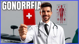 GONORREIA O que os MÉDICOS querem que você saiba [upl. by Dania]