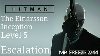 HITMAN 2016  The Einarsson Inception  Level 5  Escalation Perfect Stealth [upl. by Edveh617]