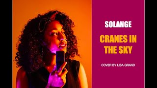 SOLANGE  CRANES IN THE SKY 2021 COVER  BY LISA GRAND  With Lyrics [upl. by Letnahc]