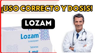 💊 LOZAM DOSIS 🤷‍♂️para que SIRVE y COMO tomar Efectos Secundarios [upl. by Ofilia]