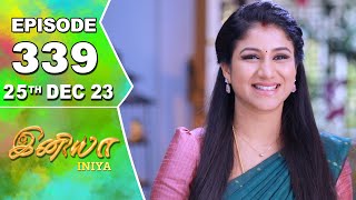 Iniya Serial  Episode 339  25th Dec 2023  Alya Manasa  Rishi  Saregama TV Shows Tamil [upl. by Nlyak]