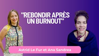 quotRebondir après un burnoutquot avec Astrid Le Fur [upl. by Kirsch]