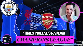 VEJA TODOS OS CONFRONTOS DOS TIMES INGLESES NA FASE DE LIGA DA NOVA CHAMPIONS LEAGUE [upl. by Aivan]