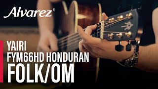 AlvarezYairi Honduran FYM66HD OM Guitar [upl. by Crispin]