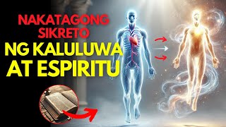 KALULUWA at ESPIRITU NAKATAGONG Lihim na Ibinunyag sa BIBLIYA  Unawain ITO  Pahayag sa Bibliya [upl. by Iggep]