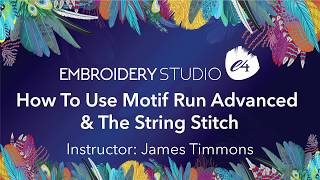 How to use Motif Run Advanced and the String Stitch In EmbroideryStudio e4 [upl. by Archangel]