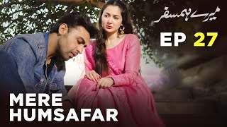 Mere HumSafar  EP 27  Farhan Saeed  Hania Amir  Pakistani Drama [upl. by Pauline]