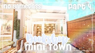 Roblox Bloxburg  No Gamepass Mini Town  Bookstore  Part 4   Minami Oroi [upl. by Ardine600]