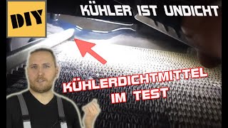 Kühler tropft undicht leckt  Wasserkühler am Auto mit Dichtmittel abdichten I Kühlsystem [upl. by Ellita]