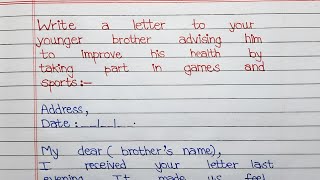 Write a letter to your younger brother advising him to improve his health by taking part in sports [upl. by Acinoryt]