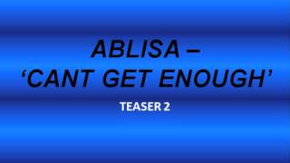 Teaser 2  Ablisa  DEBUT SINGLE Cant Get Enough [upl. by Aniral]