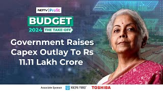 Budget 2024 Government Raises Capex Outlay To Rs 1111 Lakh Crore  NDTV Profit [upl. by Nesral]