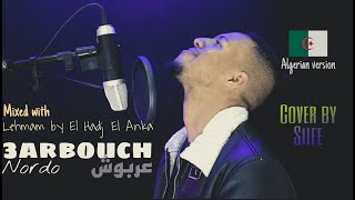 Nordo  3arbouch  عربوش Cover by Siife 🇩🇿 Prod by Aragon [upl. by Rumery]