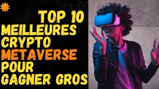 Voici le top 10 ultime des meilleures crypto de metaverse qui peuvent faire X1000 à ne pas manquer [upl. by Chaunce407]