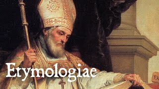 Overview of Etymologiae by St Isidore of Seville [upl. by Shabbir381]