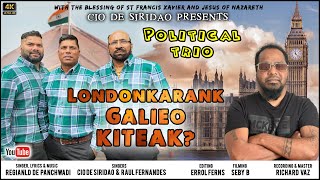 New Konkani Political Song 2024  Londonkarank Galieo Kiteak  Cio De Siridao  Konkani songs [upl. by Greenland]