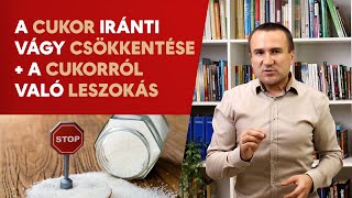 A Cukor iránti vágy csökkentése  a Cukorról való leszokás [upl. by Saideman28]