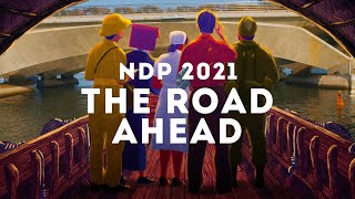 NDP 2021 Theme Song  The Road Ahead Official Music Video [upl. by Marriott140]