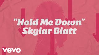 Skylar Blatt  Hold Me Down Official Lyric Video [upl. by Kellyann]