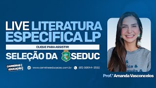 LITERATURA BRASILEIRA  PARTE ESPECÍFICA LP  PREPARAÇÃO SEDUC  com Profª Amanda Vasconcelos [upl. by Beisel]