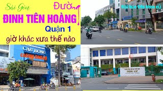 ĐƯỜNG ĐINH TIÊN HOÀNG Q1 SAIGON  RẠP PHIM CASINO DAKAO amp SÂN HOA LƯ amp ĐẠI HỌC VĂN KHOA GIỜ THẾ NÀO [upl. by Lefty421]