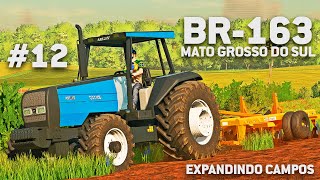 O INICIO DAS EXPANSÕES NO MATO GROSSO DO SUL  FARMING SIMULATOR 22  EP 12 BR163 MS [upl. by Aeila]