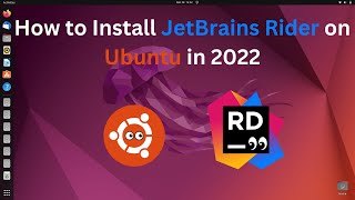 How to Install JetBrains Rider on Ubuntu in 2022  A StepbyStep Guide [upl. by Silliw]