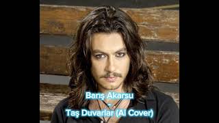 Barış Akarsu  Taş Duvarlar Ai Cover [upl. by Delly]