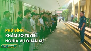 Phú Bình khám sơ tuyển nghĩa vụ quân sự  Thái Nguyên TV [upl. by Yenmor]