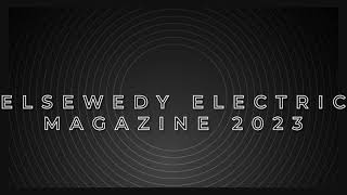 Introducing the Latest Issue of ELSEWEDY ELECTRIC Magazine [upl. by Allveta]