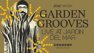 GARDEN GROOVES MIX 02  LIVE AT JARDÍN DEL MAR [upl. by Pierette]