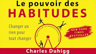 Le pouvoir des habitudes Changer un rien pour tout changer Charles Duhigg Livre audio [upl. by Esma]