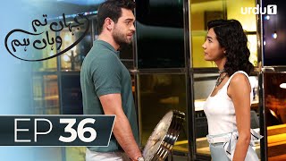 Jahan Tum Wahan Hum  Episode 36  Turkish Drama  Every where I Go  10 March 2024 [upl. by Lardner682]